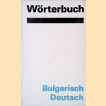 W&ouml;rterbuch Bulgarisch - Deutsch door Dietmar Endler e.a.