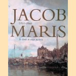 Jacob Maris (1837-1899): ik denk in mijn materie door Marjan van Heteren e.a.