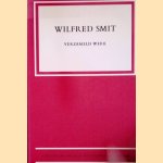 Verzameld werk door Wilfred Smit