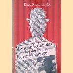 "Meneer iedereen": Over het denken van René Magritte
Ruud Kaulingfreks
€ 15,00 "Meneer iedereen": Over het denken van René Magritte
Ruud Kaulingfreks
€ 15,00