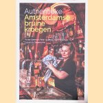 Authentieke Amsterdamse bruine kroegen door Ko van Geemert e.a.
