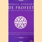 De profeet: en andere po&euml;tische vertellingen: de nieuwe ge&iuml;llustreerde editie van Kahlil Gibrans tijdloze wijsheid door Kahlil Gibrans