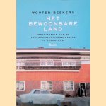 Het bewoonbare land: geschiedenis van de volkshuisvestingsbeweging in Nederland door Wouter Beekers