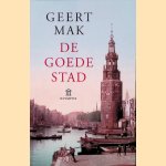 De goede stad door Geert Mak