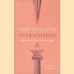 Heerschappij: hoe het christendom het Westen vormde door Tom Holland