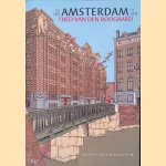Het Amsterdam van Theo van den Boogaard = The Amsterdam of Theo van den Boogaard door Rienk Tychon