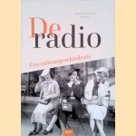 De radio: een cultuurgeschiedenis door Huub Wijfjes