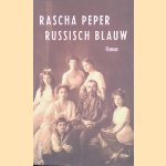 Russisch blauw: roman
Rascha Peper
€ 8,00 Russisch blauw: roman
Rascha Peper
€ 8,00