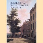 De wereld aan de Amsterdamse grachten door Jerzy Gawronski