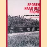 Sporen naar het front  door Guus Veenendaal