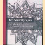 Een Schricklijck Jaer: de oorlog van 1672 in het noordoosten van de Republiek door Ineke den Hollander