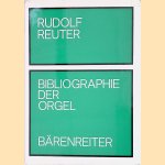 Bibliographie der Orgel: Literatur zur Geschichte der Orgel bis 1968 door Rudolf Reuter