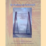 De Waalbrug bij Zaltbommel: Knooppunt van Water, Wegen en Wonen door M. Witteveen-Jansen e.a.