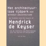 Het architectuurloze tijdperk: De torens van Hendrick de Keyser en de horizon van Amsterdam = Age without architecture: The towers of Hendrick de Keyser and the Horizon of Amsterdam
Jan de Heer
€ 8,00 Het architectuurloze tijdperk: De torens van Hendrick de Keyser en de horizon van Amsterdam = Age without architecture: The towers of Hendrick de Keyser and the Horizon of Amsterdam
Jan de Heer
€ 8,00