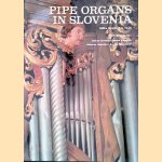 Pipe Organs in Slovenia door Milko Bizjak e.a.