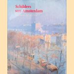 Schilders van Amsterdam: Vier eeuwen stadsgezichten door Carole Denninger-Schreuder