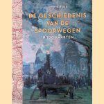 Geschiedenis van de spoorwegen in 100 kaarten door Jeremy Black