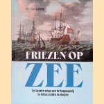 Friezen op zee: de Gouden eeuw van de koopvaardij in Friese steden en dorpen
Jan Auke Walburg
€ 25,00 Friezen op zee: de Gouden eeuw van de koopvaardij in Friese steden en dorpen
Jan Auke Walburg
€ 25,00