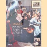 Danger! Women Artists at Work door Debra N. Mancoff