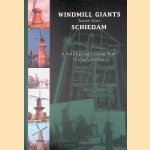Windmill Giants: Tower Over Schiedam: A Walking and Cycling Tour Through History door Nathalie Lans