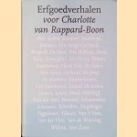 Erfgoedverhalen voor Charlotte van Rappard-Boon door Ari&euml;ns - en anderen Kappers
