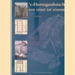 's-Hertogenbosch van straet tot stroom door A. van Drunen