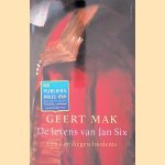 De levens van Jan Six: een familiegeschiedenis door Geert Mak