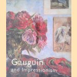 Gauguin and Impressionism door Richard R. - and others Brettell