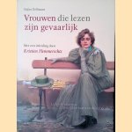 Vrouwen die lezen zijn gevaarlijk: lezende vrouwen in de schilderkunst en de fotografie door Stefan Bollmann e.a.