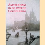Amsterdam in de tweede Gouden Eeuw door Martha Bakker