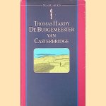Leven en dood van de burgemeester van Casterbridge: Een verhaal over een man met karakter door Thomas Hardy