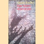 Fate Worse Than Death door Sheila Radley