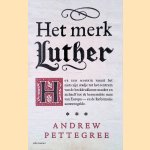 Het merk Luther door Andrew Pettegree