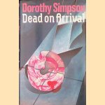 Dead on Arrival door Dorothy Simpson