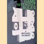 Game Without Rules door Michael Gilbert