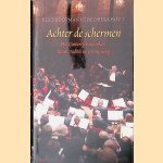 Achter de schermen: het Concertgebouworkest tussen traditie en vernieuwing door Bert Koopman e.a.
