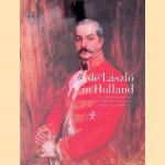 De Laszlo in Holland: Nederlanders geportretteerd door de internationale societyschilder Philip de Laszlo (1869-1937) door Tonko Grever e.a.