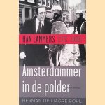 Amsterdammer in de polder: Han Lammers (1931-2000)
Herman de Liagre Böhl e.a.
€ 8,00 Amsterdammer in de polder: Han Lammers (1931-2000)
Herman de Liagre Böhl e.a.
€ 8,00