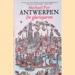 Antwerpen: De gloriejaren door Michael Pye