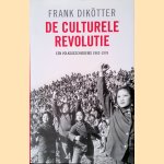 De culturele revolutie door Frank Dik&ouml;tter
