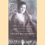 Een schitterend vergeten leven: de eeuw van Frieda Belinfante door Toni Boumans