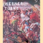 Werner T&uuml;bke: Meesterschilder tussen Oost en West door Ralph - en anderen Keuning