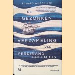 De gezonken verzameling van Ferdinand Columbus door Edward Wilson-Lee