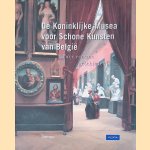 De Koninklijke Musea voor Schone Kunsten van Belgi&euml;: Twee eeuwen geschiedenis door Mich&egrave;le Van Kalck