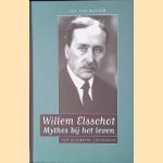 Willem Elsschot: mythes bij het leven: een biografie door Jan van Hattem