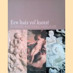 Een huis vol kunst door Kristin Lohse Belkin e.a.
