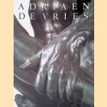 Adriaen de Vries 1556-1626: Keizerlijk beeldhouwer door Frits Scholten