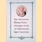Van Watteau tot Ingres door R.J.A. te Rijdt