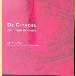 De Citadel: cultureel bolwerk
Andri P. van Vliet
€ 6,00 De Citadel: cultureel bolwerk
Andri P. van Vliet
€ 6,00