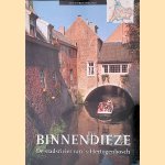 De Binnendieze: de stadsrivier van 's-Hertogenbosch door Jan van Oudheusden